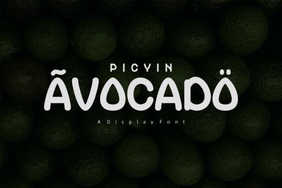 Picyin Avocado: A Display Font That Feels Like Sunlight on Paper